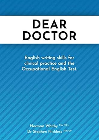 Dear Doctor: English writing skills for clinical practice and the Occupational English Test.
