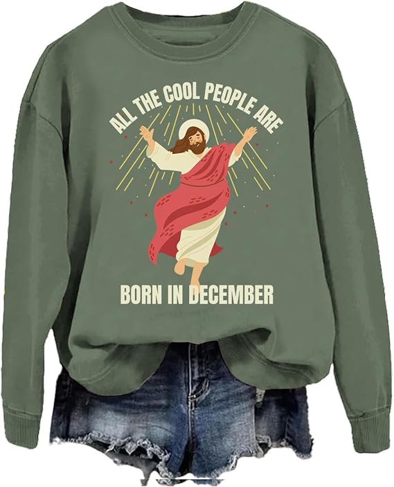 All The Cool People Are Born In December Sweatshirt Funny December Birthday Christmas Jesus Gift