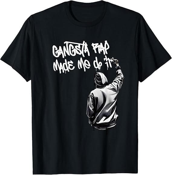 Gangsta Rap Made ME DO IT Hip hop Graffiti Art Tagging dope T-Shirt