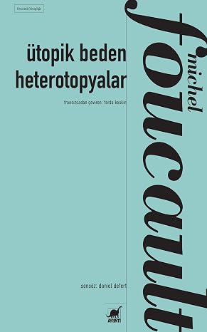 Ütopik Beden Heterotopyalar