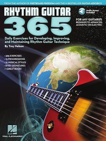 Rhythm Guitar 365 Daily Exercises for Rhythm Guitar Technique Chord Theory Strumming Fingerpicking and Progressions with Online Audio Hal Leonard Guitar Method