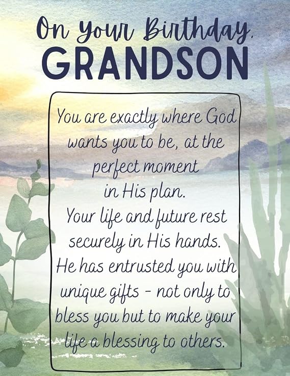 Greeting Card Thanking Him For The Special Blessing You Are To Our Family and Looking Forward To Seeing His Good Plants Unfold For You - Religious Christian Happy Birthday Grandson