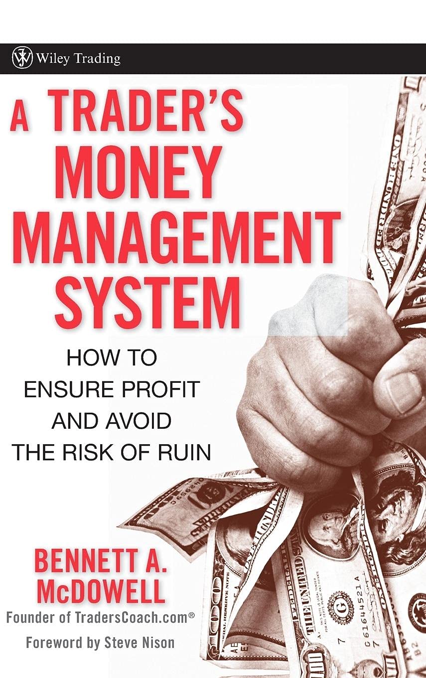 A Traders Money Management System: How to Ensure Profit and Avoid the Risk of Ruin Wiley Trading 1st Edition
