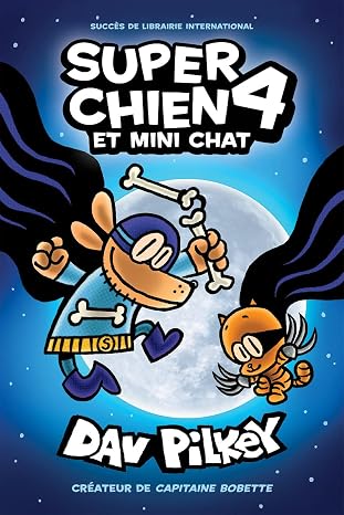 Super Chien: N 4 - Super Chien Et Mini Chat (French Edition)