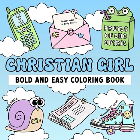Christian Girl Coloring Book: Cute Bold and Easy Bible Verse Inspired Designs for Teens and Kids | Simple & Beautiful Pages Influenced by Faith and ... Scripture (Bold and Easy Coloring Books)