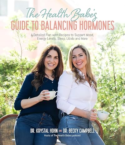 The Health Babes Guide to Balancing Hormones: A Detailed Plan with Recipes to Support Mood, Energy Levels, Sleep, Libido and More
