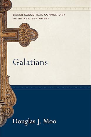 Galatians: A Paragraph-by-Paragraph Exegetical Evangelical Bible Commentary - BECNT (Baker Exegetical Commentary on the New Testament)