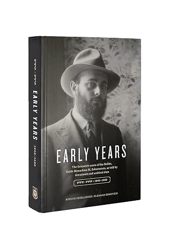 Early Years: the Formative years of the Rebbe, Rabbi Menachem M. Schneerson.